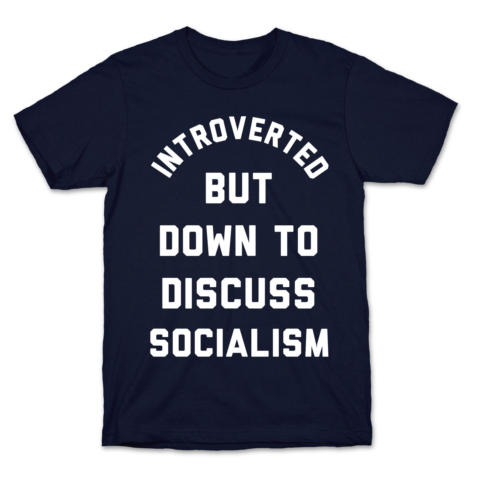 Introverted But Down To Discuss Socialism T-Shirt